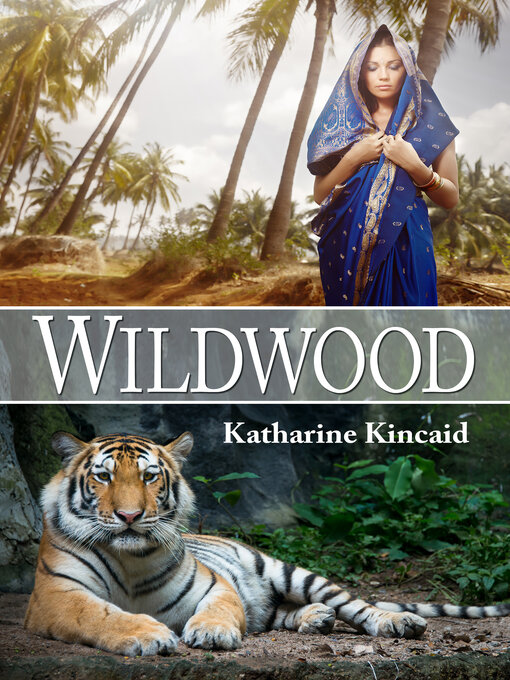 Title details for Wildwood by Katharine Kincaid - Available